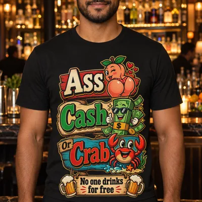 Ass Cash or Crab Shirt