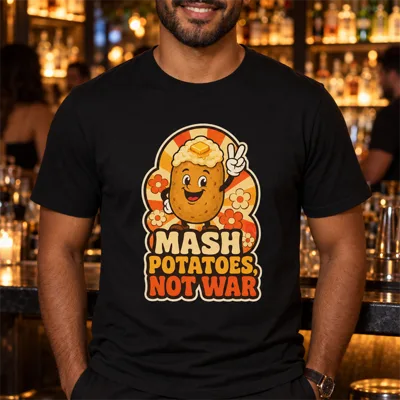 “Mash Potatoes, Not War” Shirt