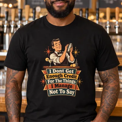 Things I Manage Not to Say Bartender Shirt